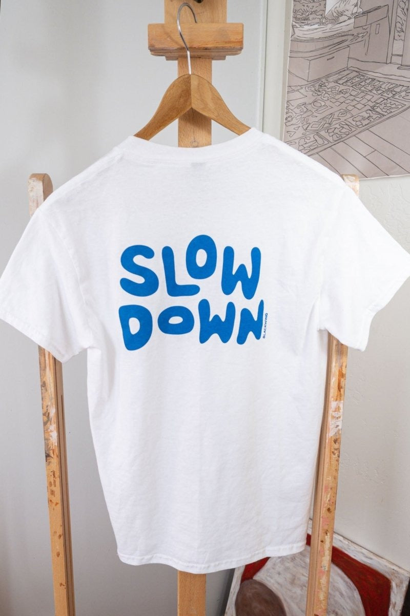 "Slow Down" T-Shirt